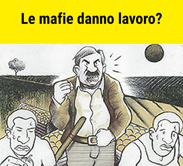 il duro lavoro che la mafia offre